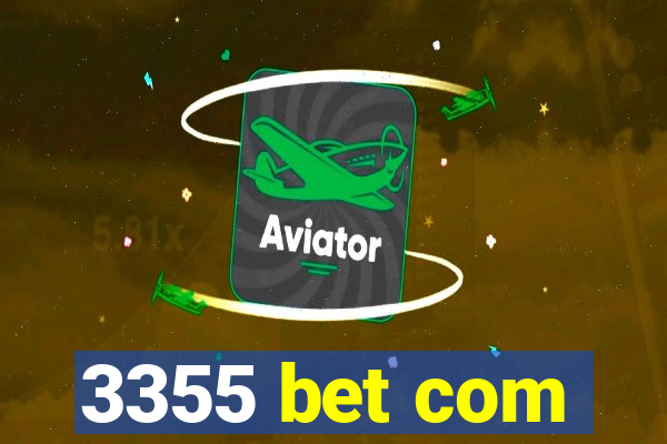 3355 bet com